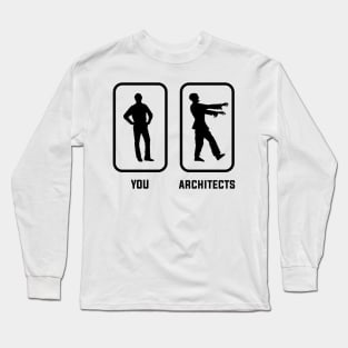 A Normal You Versus an Architect Zombie Long Sleeve T-Shirt